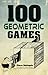 100 Geometric Games (Dover Math Games & Puzzles)