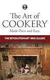 The Art of Cookery Made Plain and Easy by Hannah Glasse
