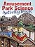 Amusement Park Science Activity Book by Michael Dutton