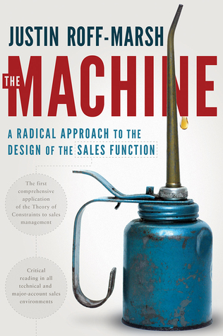 The Machine: A Radical Approach to the Design of the Sales Function (Hardcover)