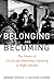 Belonging and Becoming by Barbara Cervone
