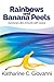 Rainbows and Banana Peels: ...