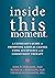 Inside This Moment: A Clini...