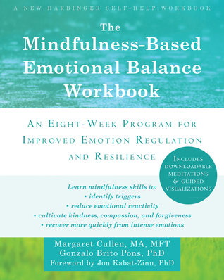 The Mindfulness-Based Emotional Balance Workbook: An Eight-Week Program for Improved Emotion Regulation and Resilience (Paperback)