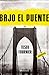 Bajo el puente (Spanish Edition)