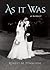 As It Was: A Memoir
