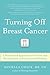 Turning Off Breast Cancer: A Personalized Approach to Nutrition and Detoxification in Prevention and Healing