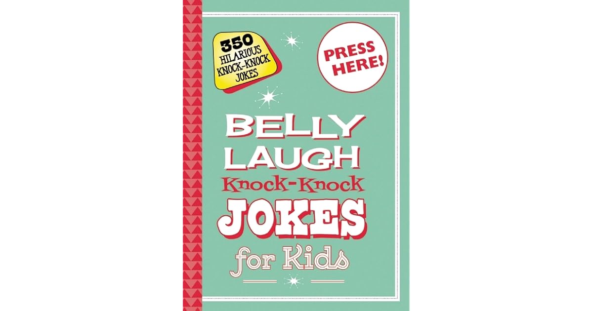 Belly Laugh KnockKnock Jokes for Kids 350 Hilarious KnockKnock Jokes