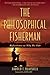 The Philosophical Fisherman: Reflections on Why We Fish