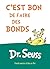 C'est bon de faire des bonds by Dr. Seuss