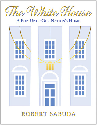 The White House: A Pop-Up of Our Nation's Home (Board Book)