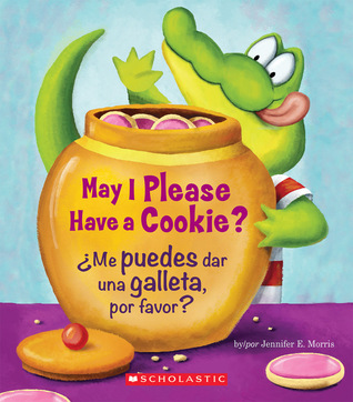 May I Please Have a Cookie? /¿Me puedes dar una galleta, por favor? (Scholastic Bilingual) (Scholastic Reader, Level 1) (Spanish Edition)