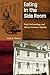 Eating in the Side Room: Food, Archaeology, and African American Identity (Cultural Heritage Studies)