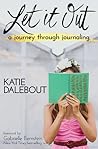 Let It Out by Katie Dalebout Let It Out by Katie Dalebout
