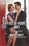 His 24-Hour Wife (The Hawke Brothers, #3) His 24-Hour Wife