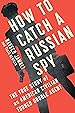 Image for How to Catch a Russian Spy