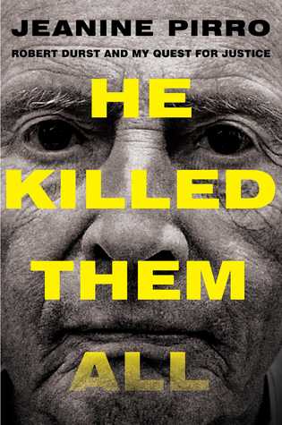 He Killed Them All: Robert Durst and My Quest For Justice (Hardcover)