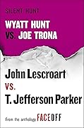 Silent Hunt: Wyatt Hunt vs. Joe Trona