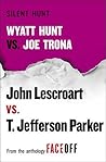Silent Hunt: Wyatt Hunt vs. Joe Trona