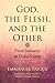 God, the Flesh, and the Other by Emmanuel Falque