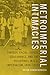 Metroimperial Intimacies: Fantasy, Racial-Sexual Governance, and the Philippines in U.S. Imperialism, 1899-1913 (Perverse Modernities: A Series Edited by Jack Halberstam and Lisa Lowe)