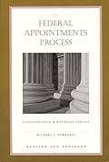 The Federal Appointments Process: A Constitutional and Historical Analysis