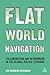 Flat World Navigation: Collaboration and Networking in the Global Digital Economy