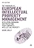 The Handbook of European Intellectual Property Management: Developing, Managing and Protecting Your Company's Intellectual Property