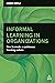 Informal Learning in Organi...