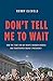 Don't Tell Me to Wait: How ...