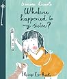Whatever Happened to My Sister? by Simona Ciraolo