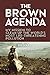 The Brown Agenda: My Missio...
