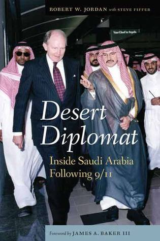 Desert Diplomat: Inside Saudi Arabia Following 9/11 (Hardcover)