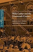 Cather Studies, Volume 10: Willa Cather and the Nineteenth Century