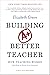 Building a Better Teacher: ...