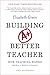 Building a Better Teacher by Elizabeth   Green