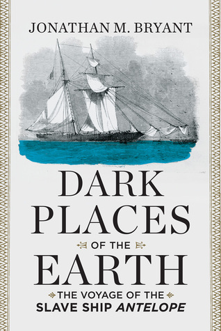 Dark Places of the Earth: The Voyage of the Slave Ship (Hardcover)