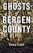Ghosts of Bergen County by Dana Cann