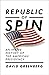 Republic of Spin: An Inside...