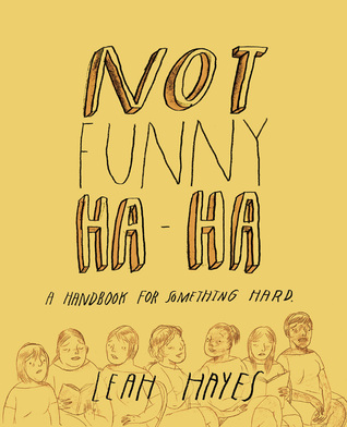 Not Funny Ha-Ha: A Handbook for Something Hard (Hardcover)