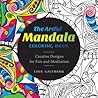 The Artful Mandala Coloring Book: Creative Designs for Fun and Meditation