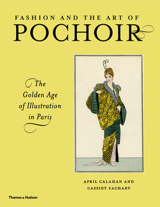 Fashion and the Art of Pochoir: The Golden Age of Illustration in Paris (Hardcover)