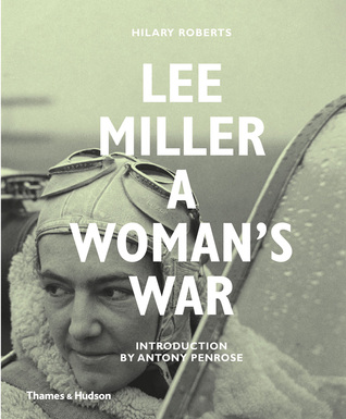 Lee Miller: A Woman's War