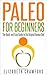 Paleo: Paleo for Beginners:...