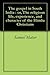 The gospel in South India : or, The religious life, experience, and character of the Hindu Christians