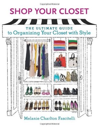 Shop Your Closet: The Ultimate Guide to Organizing Your Closet with Style (Paperback)