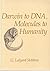 Darwin to DNA, Molecules to...