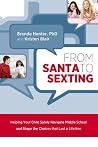 From Santa to Sexting: Keeping Kids Safe, Strong, and Secure in Middle School From Santa to Sexting: Keeping Kids Safe, Strong, and Secure in Middle School