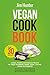 Vegan Cookbook: Mouthwatering Meals and Recipes for Every Occasion (Vegan Recipe, Slow Cooker, Gluten Free Vegan Recipe, Vegan Slow Cooker Recipes, Weight Loss, Recipes, Diet, Thug Kitchen)