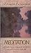 Meditation: A Simple Eight-Point Program for Translating Spiritual Ideals Into Daily Life